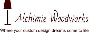 Alchimie Woodworks Where your custom design dreams come to life